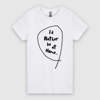 I'd Rather be at Home...Women's Tee Thumbnail