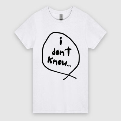 I don't Know...Women's Tee Thumbnail